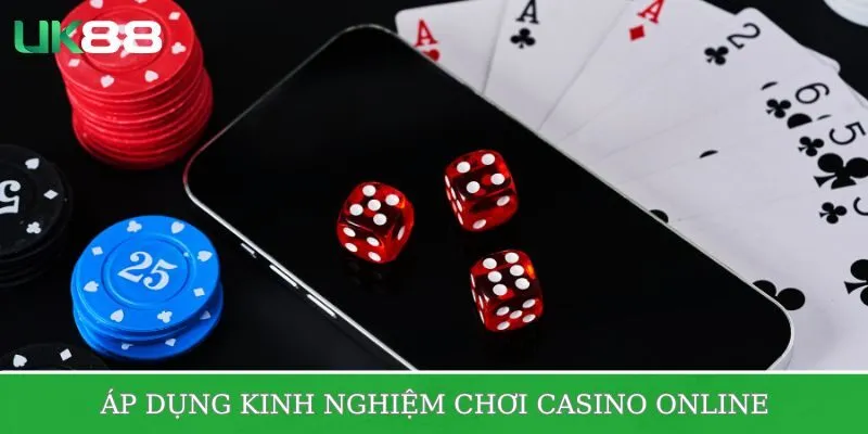 Dễ dàng áp dụng kinh nghiệm chơi casino online