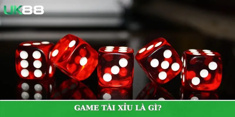 game Tài Xỉu là gì