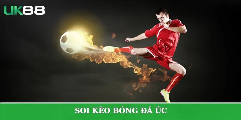 Hướng dẫn soi kèo bóng đá Úc