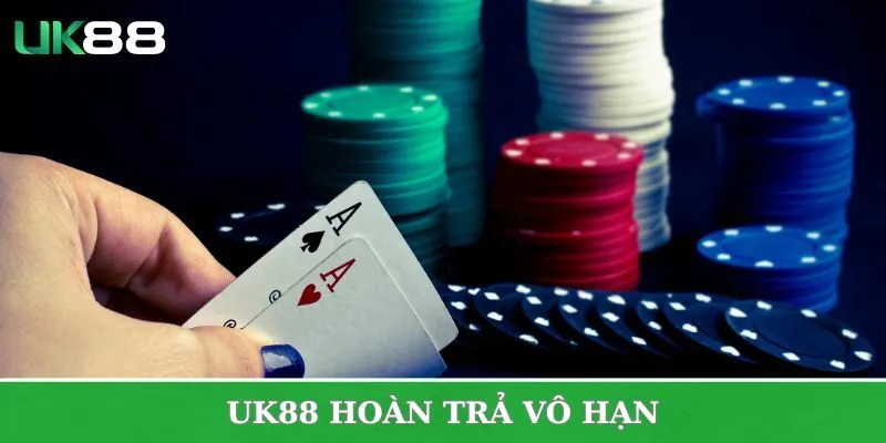 UK88 hoàn trả vô hạn